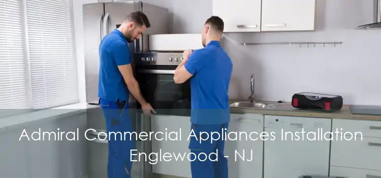 Admiral Commercial Appliances Installation Englewood - NJ