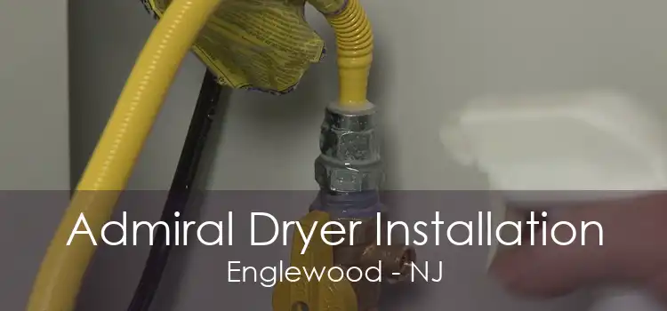 Admiral Dryer Installation Englewood - NJ