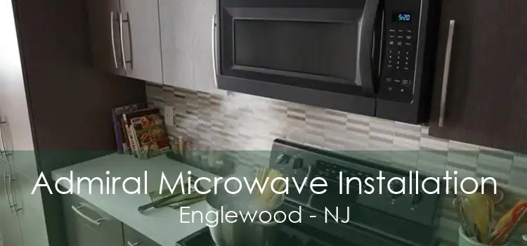 Admiral Microwave Installation Englewood - NJ