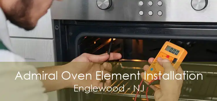 Admiral Oven Element Installation Englewood - NJ