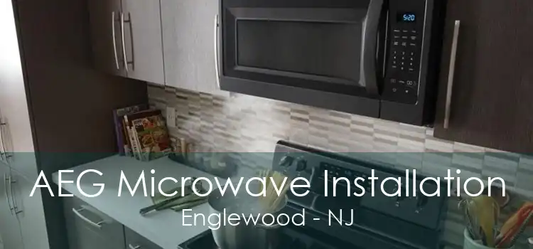 AEG Microwave Installation Englewood - NJ