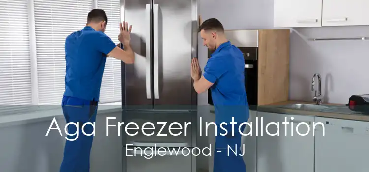 Aga Freezer Installation Englewood - NJ