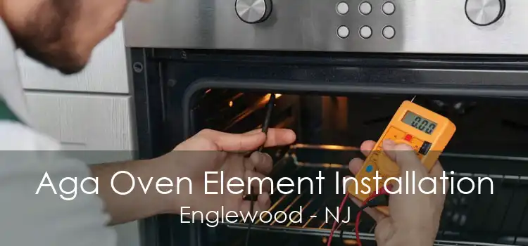 Aga Oven Element Installation Englewood - NJ