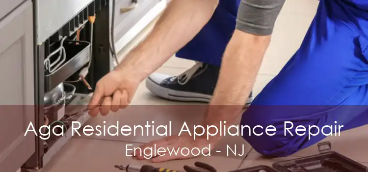 Aga Residential Appliance Repair Englewood - NJ