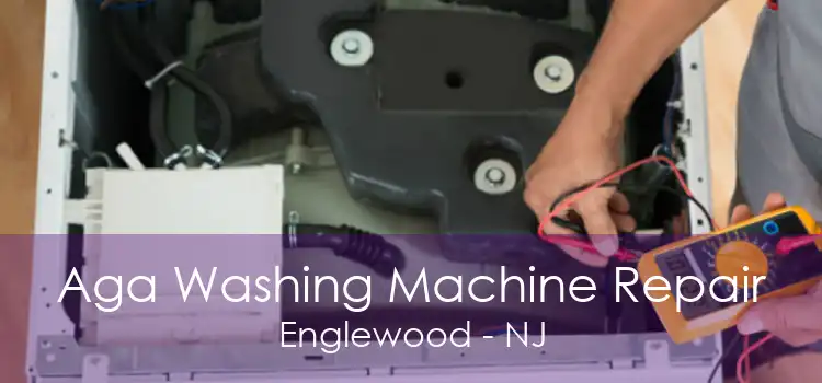 Aga Washing Machine Repair Englewood - NJ