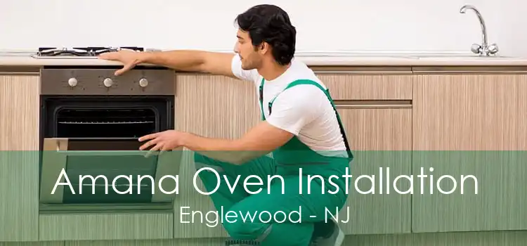 Amana Oven Installation Englewood - NJ