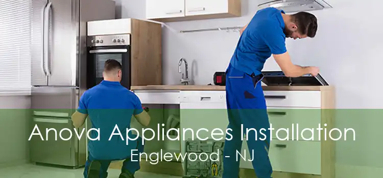 Anova Appliances Installation Englewood - NJ