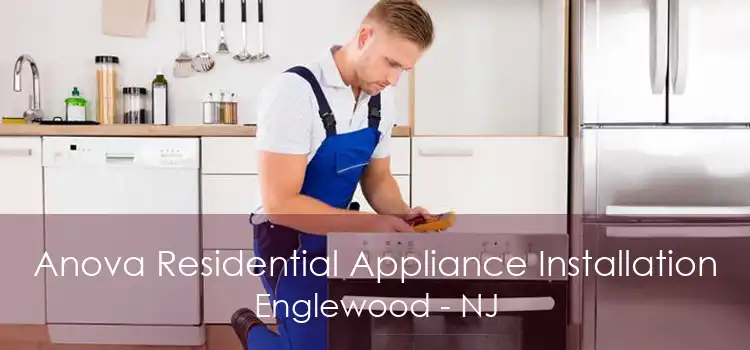 Anova Residential Appliance Installation Englewood - NJ