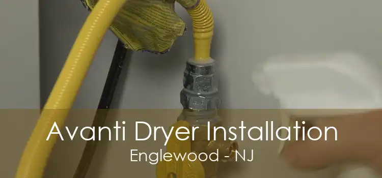 Avanti Dryer Installation Englewood - NJ