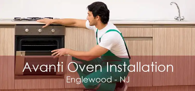 Avanti Oven Installation Englewood - NJ