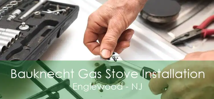 Bauknecht Gas Stove Installation Englewood - NJ