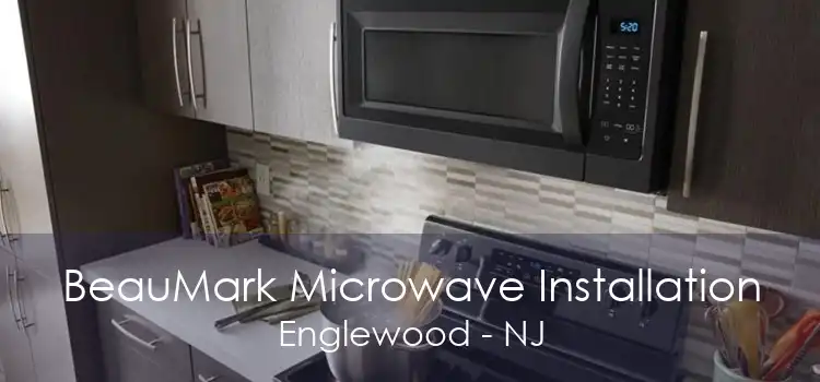 BeauMark Microwave Installation Englewood - NJ