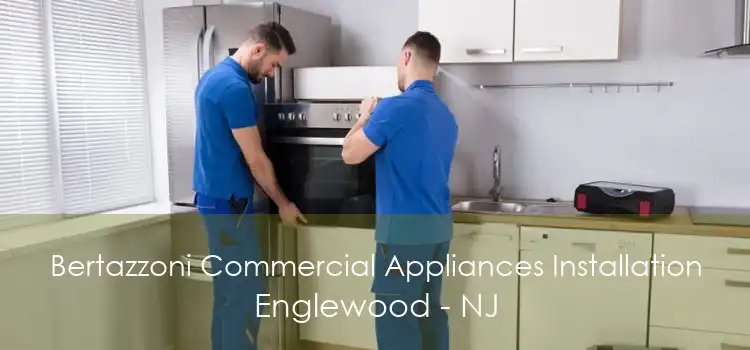 Bertazzoni Commercial Appliances Installation Englewood - NJ