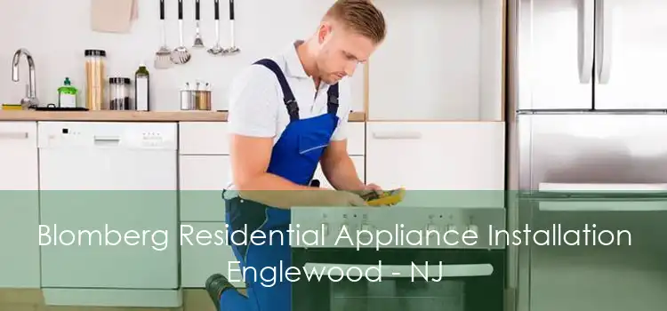 Blomberg Residential Appliance Installation Englewood - NJ