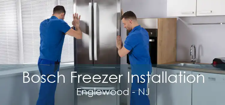 Bosch Freezer Installation Englewood - NJ