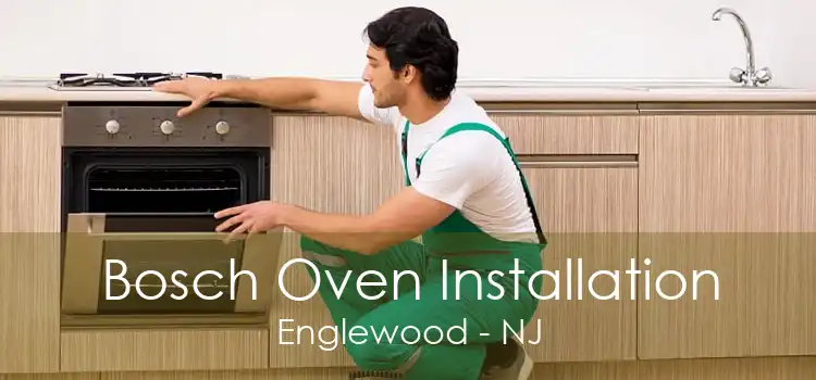 Bosch Oven Installation Englewood - NJ