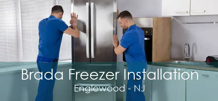 Brada Freezer Installation Englewood - NJ