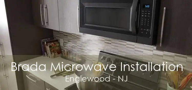 Brada Microwave Installation Englewood - NJ