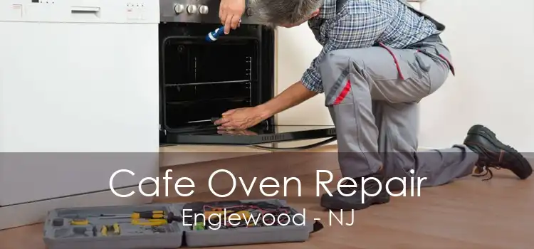 Cafe Oven Repair Englewood - NJ