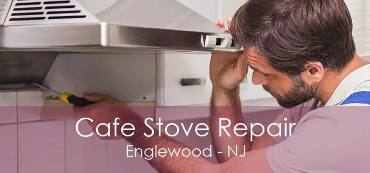 Cafe Stove Repair Englewood - NJ