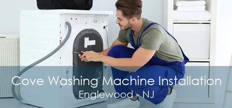 Cove Washing Machine Installation Englewood - NJ