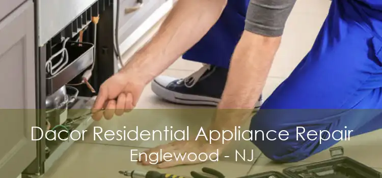 Dacor Residential Appliance Repair Englewood - NJ