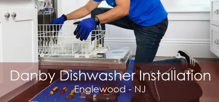 Danby Dishwasher Installation Englewood - NJ