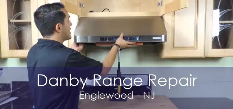 Danby Range Repair Englewood - NJ