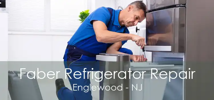 Faber Refrigerator Repair Englewood - NJ