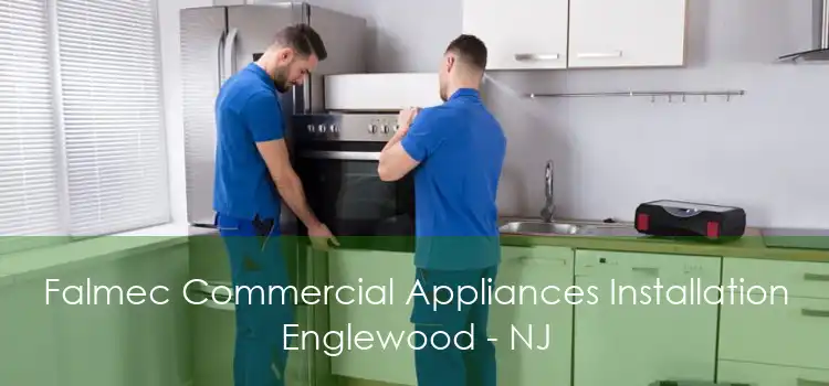 Falmec Commercial Appliances Installation Englewood - NJ