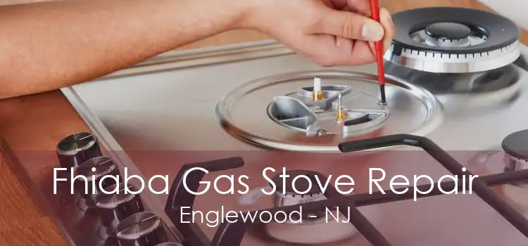 Fhiaba Gas Stove Repair Englewood - NJ