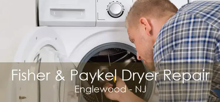 Fisher & Paykel Dryer Repair Englewood - NJ