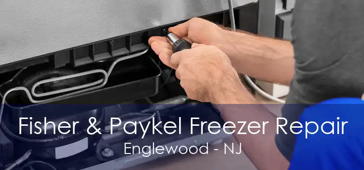 Fisher & Paykel Freezer Repair Englewood - NJ