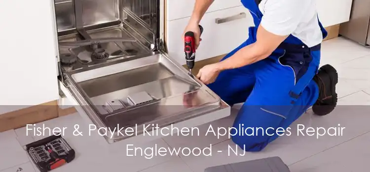 Fisher & Paykel Kitchen Appliances Repair Englewood - NJ