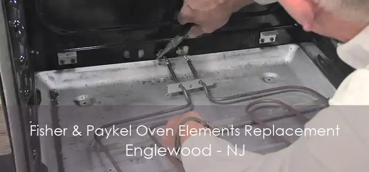 Fisher & Paykel Oven Elements Replacement Englewood - NJ