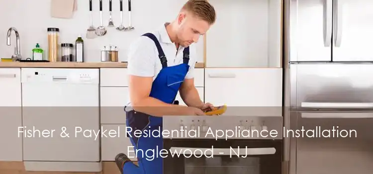 Fisher & Paykel Residential Appliance Installation Englewood - NJ