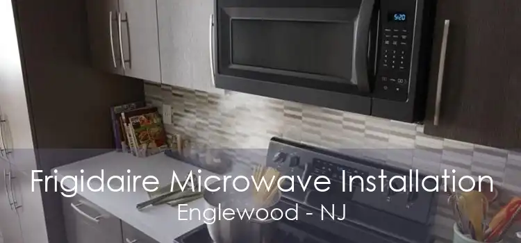 Frigidaire Microwave Installation Englewood - NJ