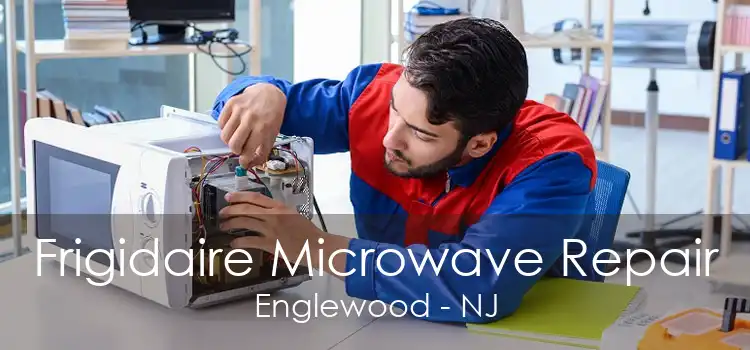 Frigidaire Microwave Repair Englewood - NJ