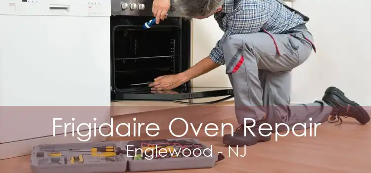 Frigidaire Oven Repair Englewood - NJ