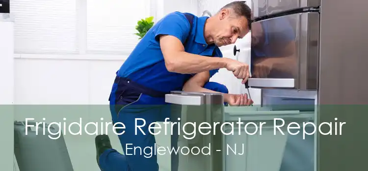 Frigidaire Refrigerator Repair Englewood - NJ