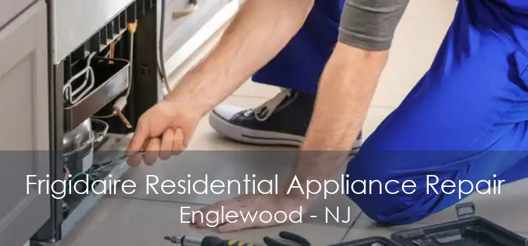 Frigidaire Residential Appliance Repair Englewood - NJ