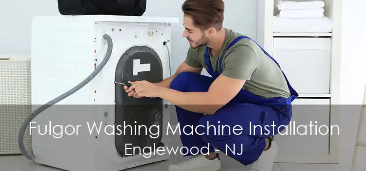 Fulgor Washing Machine Installation Englewood - NJ