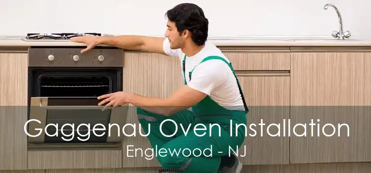 Gaggenau Oven Installation Englewood - NJ