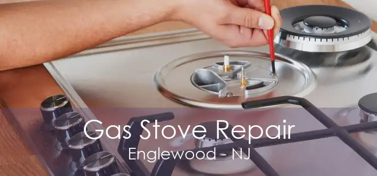 Gas Stove Repair Englewood - NJ