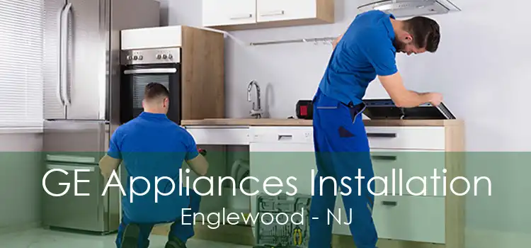 GE Appliances Installation Englewood - NJ