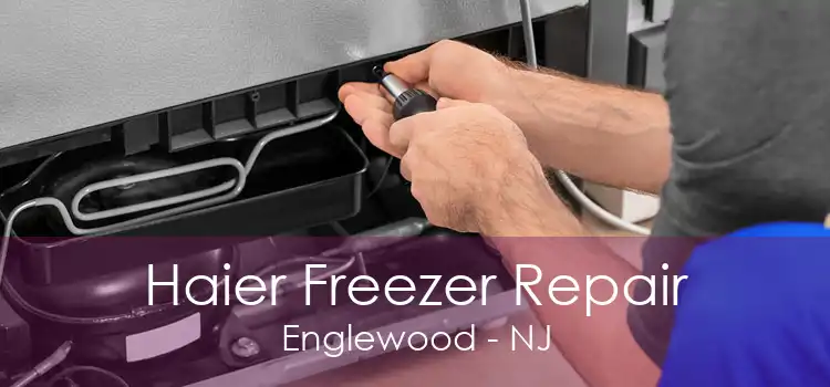 Haier Freezer Repair Englewood - NJ