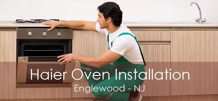 Haier Oven Installation Englewood - NJ