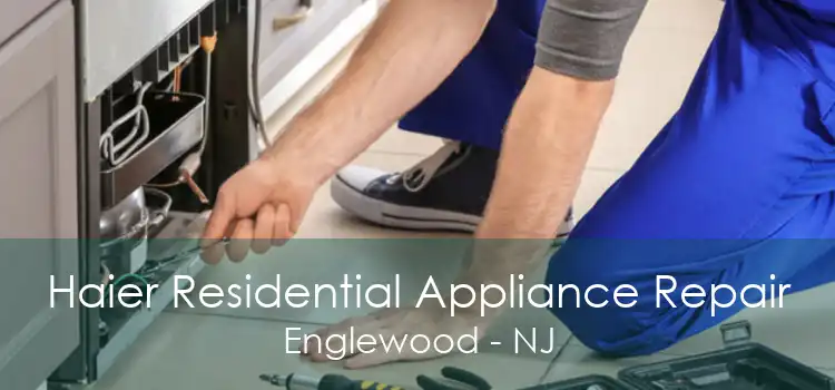 Haier Residential Appliance Repair Englewood - NJ