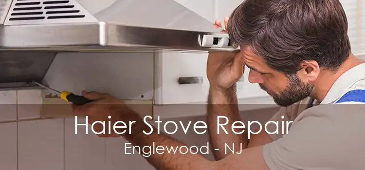 Haier Stove Repair Englewood - NJ