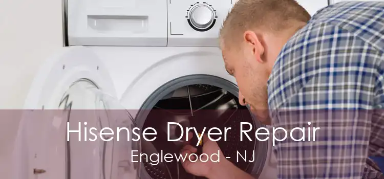 Hisense Dryer Repair Englewood - NJ